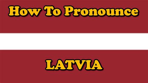 how to pronounce latvian.